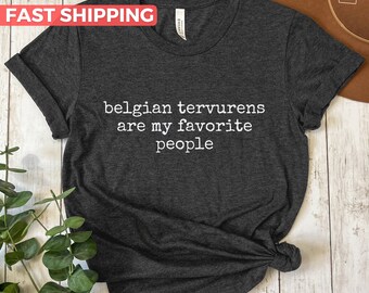 Belgian Tervuren Shirt, Gift For Belgian Tervuren Lovers, Cute Dog Mom Shirt, Funny Dog Dad Tshirt, Gift Idea For Belgian Tervuren Owner