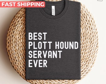 Camisa de Plott Hound, regalo de Plott Hound para amante de Plott Hound, linda camiseta de mamá de Plott Hound, camiseta divertida de papá de Plott Hound, regalo del propietario de Plott Hound