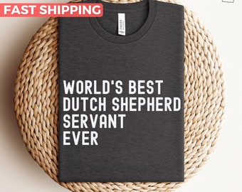 Dutch Shepherd Shirt, Gift For Dutch Shepherd Lover, Cute Dutch Shepherd Mom Tee, Funny Dutch Shepherd Dad Tshirt, Dutch Shepherd Owner Gift