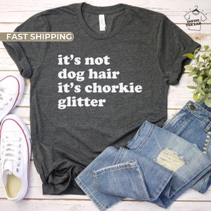 Chorkie Shirt, Chorkie Dog Tshirt, Cute Chorkie Dog Mom Tee, Funny Chorkie Dad Tshirt, Chorkie Lover Gift Idea, Dog Tshirt For Chorkie Owner