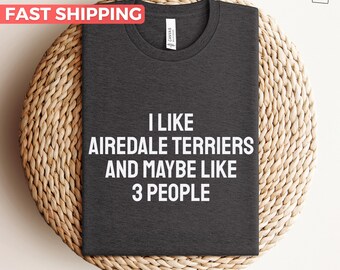 Airedale Terrier Shirt, Gift For Airedale Terrier Lovers, Cute Dog Mom Shirt, Funny Dog Dad Tshirt, Gift Idea For Airedale Terrier Owner