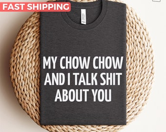 Chow Chow Shirt, Chow Chow Lover Gift For Chow Chow Owner, Funny Chow Chow Dad Tshirt, Cute Chow Chow Mom Tee, Chow Chow Parent Gift Idea