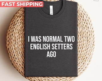 Camisa de setter inglés, regalo para el amante del setter inglés, linda camiseta de mamá setter inglés, camiseta divertida de papá setter inglés, regalo del propietario del setter inglés