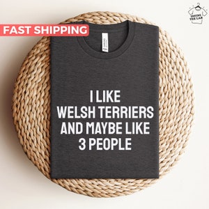 Welsh Terrier Shirt, Gift For Welsh Terrier Lover, Cute Welsh Terrier Mom Tee, Funny Welsh Terrier Dad Tshirt, Welsh Terrier Owner Gift Idea