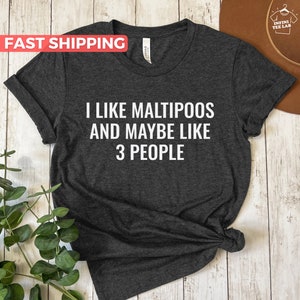Maltipoo Shirt, Maltipoo Dog Tshirt, Cute Maltipoo Dog Mom Tee, Maltipoo Dad Tshirt, Maltipoo Lover Gift Idea, Dog Tshirt For Maltipoo Owner