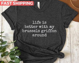 Brussels Griffon Shirt, Gift For Brussels Griffon Lovers, Cute Dog Mom Shirt, Funny Dog Dad Tshirt, Gift Idea For Brussels Griffon Owner