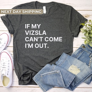 Vizsla Shirt, Dog Tshirt For Vizsla Owner, Vizsla Dog Lover Gift Idea, Cute Vizsla Mom Shirt, Funny Vizsla Dad Shirt, Vizsla Dog Tee