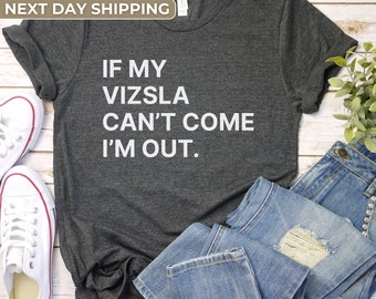 Vizsla Shirt, Dog Tshirt For Vizsla Owner, Vizsla Dog Lover Gift Idea, Cute Vizsla Mom Shirt, Funny Vizsla Dad Shirt, Vizsla Dog Tee