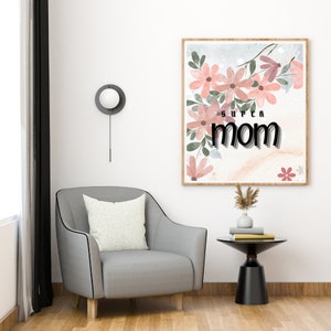 Printable wall art- mother&#39;s love- mom- super mom - mother- flowers to mom-roses to mother -1 piece print- happy mother&#39;s day