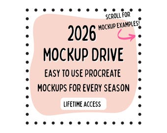 May include: A digital graphic with a light pink organic shape on a white background framed by black dots. Text reads 2026 MOCKUP DRIVE, SCROLL FOR MOCKUP EXAMPLES with a pink arrow, EASY TO USE PROCREATE MOCKUPS FOR EVERY SEASON, and LIFETIME ACCESS.