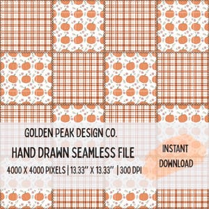 May include: A digital pattern file featuring a repeating grid of orange pumpkins on a white background and brown plaid squares. Text reads: GOLDEN PEAK DESIGN CO. HAND DRAWN SEAMLESS FILE 4000 X 4000 PIXELS | 13.33" X 13.33" | 300 DPI INSTANT DOWNLOAD.