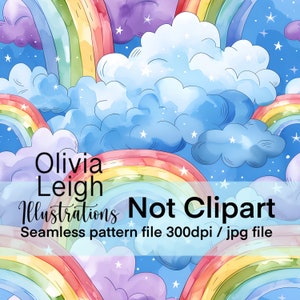 May include: A seamless pattern featuring colourful rainbows and fluffy white clouds on a blue background with white stars. The text "Olivia Leigh Illustrations Not Clipart Seamless pattern file 300dpi / jpg file" is at the bottom of the image.