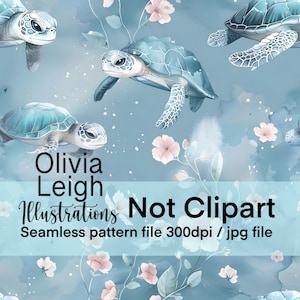 May include: Seamless pattern featuring watercolor illustrations of blue sea turtles swimming in a light blue background with pink flowers. The text "Olivia Leigh Illustrations Not Clipart Seamless pattern file 300dpi / jpg file" is at the bottom of the image.