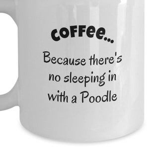 Funny dog mug, funny poodle gift, poodle lovers gift