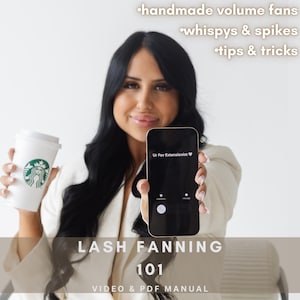May include: A woman holding a Starbucks coffee cup and a smartphone. The phone displays "Ur Fav Extensionist" and the image is promoting a "Lash Fanning 101" video and PDF manual. Text in the image also mentions handmade volume fans, whispys & spikes, and tips & tricks.