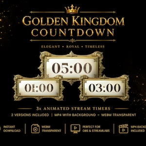 May include: Golden Kingdom Countdown graphic with gold accents on a black background. Features three animated stream timers displaying 01:00, 05:00, and 03:00. Includes text: Elegant, Royal, Timeless, and 3x Animated Stream Timers.