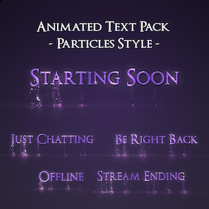 Könnte beinhalten: Ein Bild mit animierten Text-Overlays für Streaming-Inhalte. Die Texte umfassen Sätze wie "Starting Soon", "Just Chatting" und "Stream Ending", alle in einem violetten Partikel-Stil auf dunklem Hintergrund.