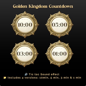 May include: Four ornate gold-framed clocks with black Roman numeral faces and black hands. The clocks display the times 10:00, 05:00, 03:00, and 01:00. The text "Golden Kingdom Countdown" is at the top of the image. The text "Tic tac Sound effect" and "Includes 4 versions: 10min, 5 min, 3 min & 1 min" is at the bottom of the image.