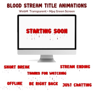 May include: A computer monitor displays the words "STARTING SOON" in red, with dripping blood effects. Additional text includes "BLOOD STREAM TITLE ANIMATIONS" and various stream status options like "SHORT BREAK" and "STREAM ENDING."
