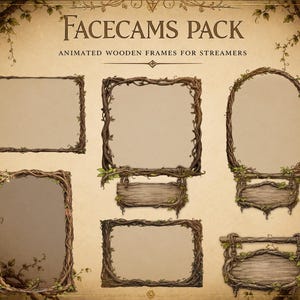 May include: A collection of six digital frames designed for video overlays, featuring brown wooden branches and green leaves. The text at the top reads FACECAMS PACK and ANIMATED WOODEN FRAMES FOR STREAMERS, set against a light tan parchment background.