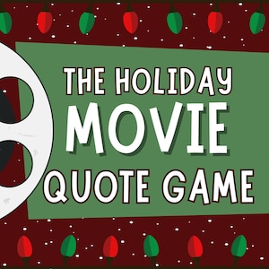 May include: A green and white sign with the text "The Holiday Movie Quote Game" and a film reel illustration. The sign is against a red background with white snowflakes and green and red Christmas lights.