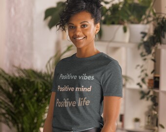 Camiseta de mente positiva, vibraciones positivas, vida positiva: citas inspiradoras positivas, camiseta con refranes positivos, camiseta premium unisex para hombres y mujeres