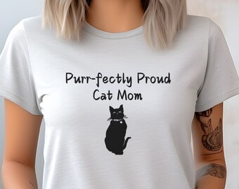 T-shirt for “Purr-fectly Proud Cat Mom”, Tee Shirt for Someone Special, Cat Lover T shirt Gift, Tshirt for Cat Owner, Mothers Day Gift