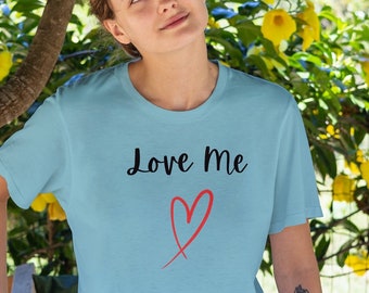 Camiseta tierna "Love Me", camiseta para esa persona especial, camiseta con mensaje sentimental, camiseta de manga corta, camiseta unisex para ella
