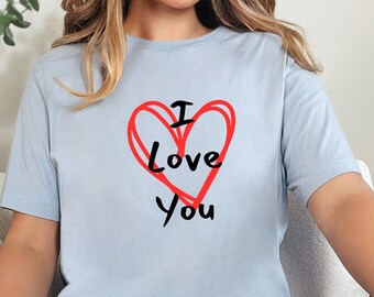 Camiseta con mensaje de devoción, camiseta para alguien especial, camiseta con declaración de sentimientos verdaderos, camiseta unisex, camiseta para regalar