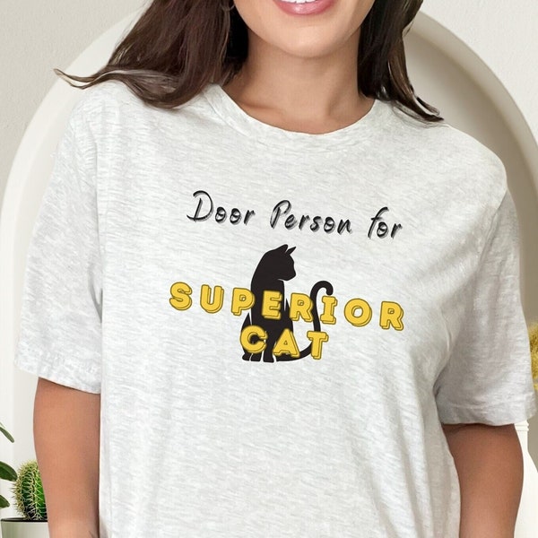 Door Person for Superior Cat T-shirt, Cat Lovers T shirt Top, Unisex Soft Cotton Tshirt Gift, Cat Mom Shirt Gift, Cat Lover’s Crewneck Tee