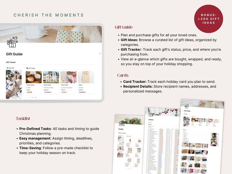 Gift Guide with 200+ curated gift ideas organized by recipient category inside the Notion Christmas Planner. Includes gift tracker with status, price and purchase URL. Holiday card tracker with recipient details and personalized messages. Pre-defined 40-task Christmas checklist with deadlines and priorities.
