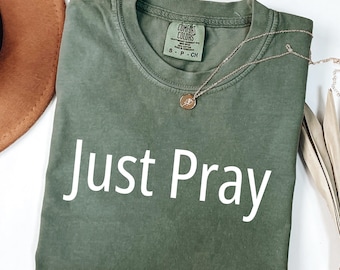 Just Pray Christian T-Shirt | Trendy Prayer Tee for Women | Cute Faith Shirt, Religious Christian Gift, Inspirational Valentine’s Day Shirt