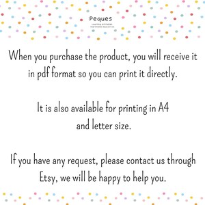 May include: Text on a white background with a colorful polka dot border. The text reads: "When you purchase the product, you will receive it in pdf format so you can print it directly. It is also available for printing in A4 and letter size. If you have any request, please contact us through Etsy, we will be happy to help you."