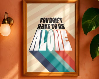 You Are Not Alone Poster, Motivational Support Wall Art, Mental Health Quote Print, Inspirational Home Decor, Gift Idea UK