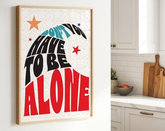 You Are Not Alone – Retro Wall Art – Inspirational Quote Poster for Comfort