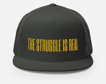 THE STRUGGLE is REAL Embroidered Trucker Cap