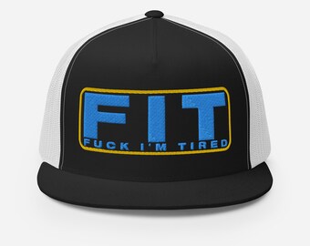 FIT - Fuck I'm Tired Trucker Cap