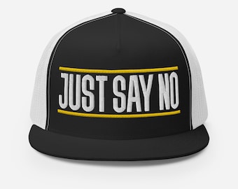 JUST SAY NO embroidered Trucker Cap