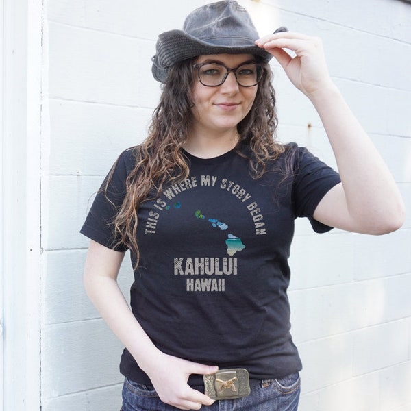 This is where my story began Kahului Hawaii T-Shirt Home Town Pride, Birthday, Anniversary, Father Day, Mothers Day, Perfect Gift