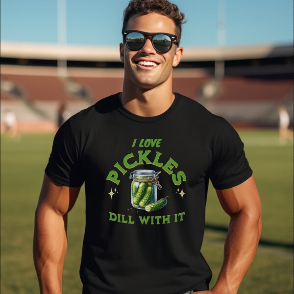 I Love Pickles, Dill with It Shirt Trendy Tee for Pickle Enthusiasts, Perfect for Food Lovers, Humorous & Stylish