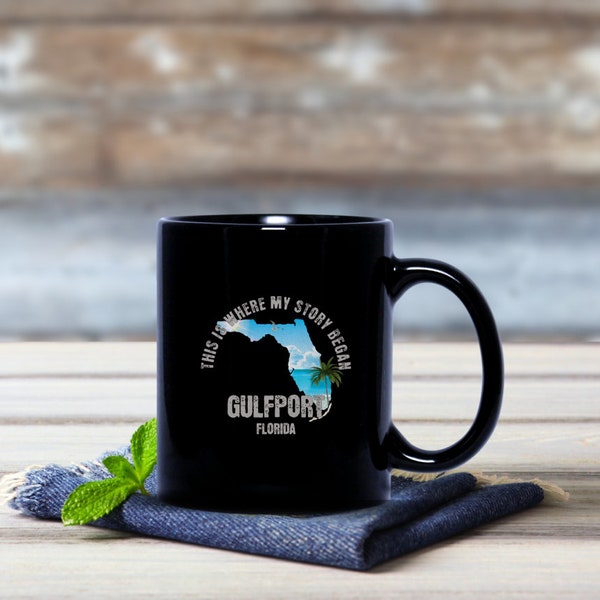 Gulfport Florida Where My Story Began Souvernirs  11oz Black Coffee Mug Home Town Home Grown