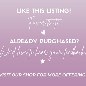 Puede incluir: Un fondo degradado rosa y morado con texto blanco que dice "LIKE THIS LISTING? Favorite it! ALREADY PURCHASED? We'd love to hear your feedback! VISIT OUR SHOP FOR MORE OFFERINGS!"