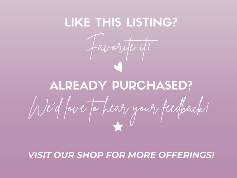 Puede incluir: Un fondo degradado rosa y morado con texto blanco que dice "LIKE THIS LISTING? Favorite it! ALREADY PURCHASED? We'd love to hear your feedback! VISIT OUR SHOP FOR MORE OFFERINGS!"
