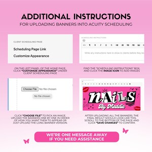 May include: Pink graphic with instructions for uploading banners into Acuity Scheduling. The image includes screenshots and text, such as "Scheduling Page Link" and "NAILS by Maddie". The bottom banner reads "WE'RE ONE MESSAGE AWAY IF YOU NEED ASSISTANCE".
