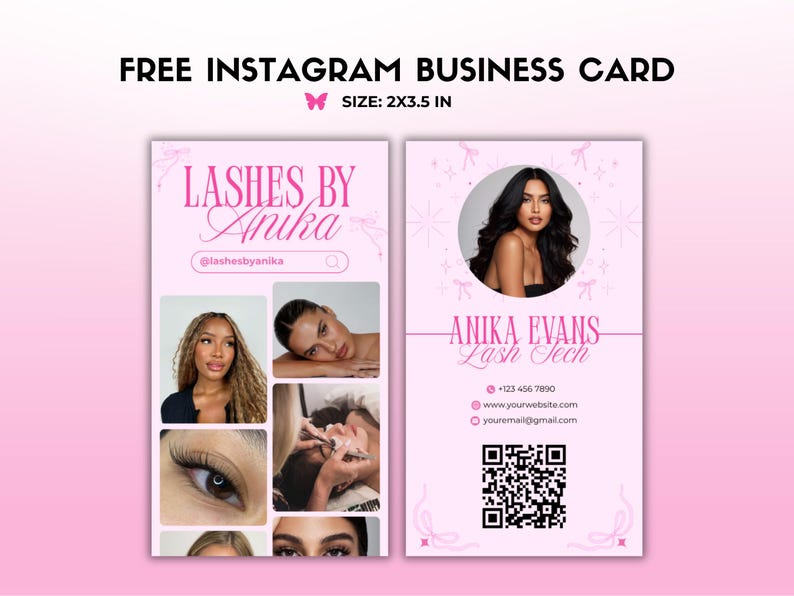May include: A pink business card design for "Lashes by Anika" with a photo of a woman with long dark hair. The card includes contact information, a QR code, and the text "FREE INSTAGRAM BUSINESS CARD" and the size 2x3.5 in.