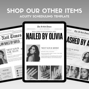 May include: Three digital tablets displaying nail salon booking site templates. The text on the tablets reads "Shop Our Other Items" and "Acuity Scheduling Template". The templates are titled "The Nail Times", "Nailed by Olivia", and "Ashed by Amy".