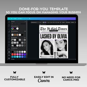 May include: A laptop screen shows a black and white template with the text "The It Girl Times" and "Lashed by Olivia." The screen displays a design interface with colour options. Below the laptop are the words "FULLY CUSTOMIZABLE," "EASILY EDIT IN Canva," and "NO NEED FOR CANVA PRO."