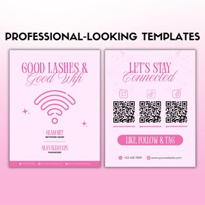 May include: Pink templates with the text "PROFESSIONAL-LOOKING TEMPLATES". One template says "GOOD LASHES & Good Wifi" with network details. The other says "LET'S STAY Connected" with social media icons and QR codes.