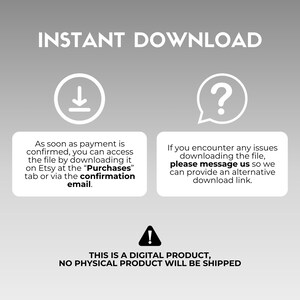 May include: Image with the text "INSTANT DOWNLOAD" and instructions for accessing a digital file after purchase. Includes a download icon, a question mark icon, and a warning symbol indicating no physical product will be shipped.