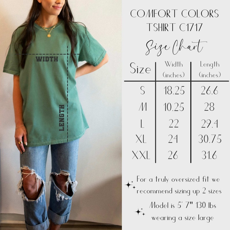 May include: A size chart for a green t-shirt with the text "COMFORT COLORS TSHIRT C1717 Size Chart". The chart shows the width and length in inches for sizes S, M, L, XL, and XXL.